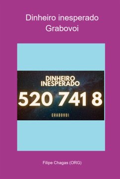 Dinheiro Inesperado Grabovoi (eBook, PDF) - (Org), Filipe Chagas