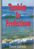 Também Os Predestinou (eBook, PDF)