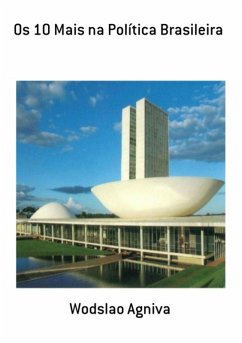 Os 10 Mais Na Política Brasileira (eBook, PDF) - Agniva, Wodslao