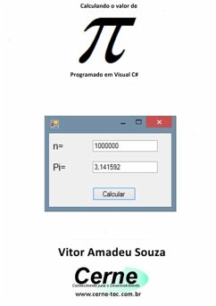 Calculando O Valor De Pi Programado Em Visual C# (eBook, PDF) - Souza, Vitor Amadeu