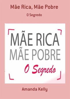 Mãe Rica, Mãe Pobre (eBook, PDF) - Kelly, Amanda