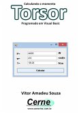 Calculando O Momento Torsor Programado Em Visual Basic (eBook, PDF)