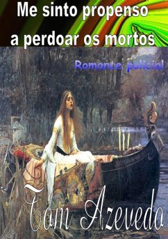 Cover Me Sinto Propenso A Perdoar Os Mortos (eBook, PDF)