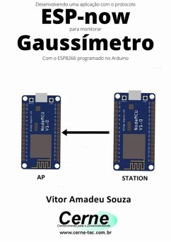 Cover Desenvolvendo Uma Aplicação Com O Protocolo Esp-now Para Monitorar Gaussímetro Com O Esp8266 Programado No Arduino (eBook, PDF)
