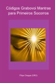 Códigos Grabovoi Mantras Para Primeiros Socorros (eBook, PDF)
