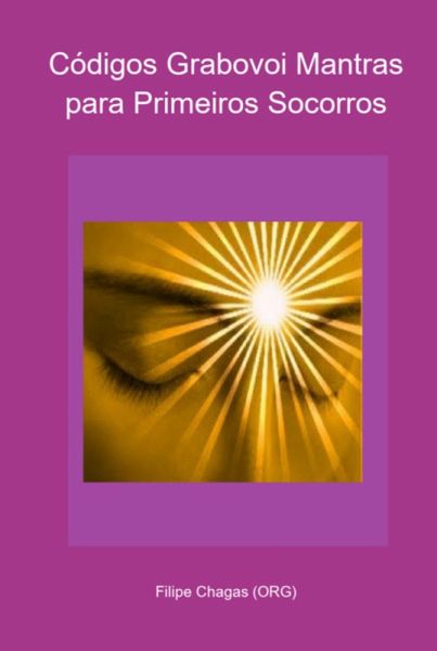 Códigos Grabovoi Mantras Para Primeiros Socorros (eBook, PDF) Códigos Grabovoi Mantras Para Primeiros Socorros (eBook, PDF)