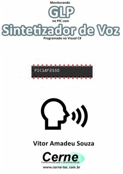 Monitorando Glp No Pic Com Sintetizador De Voz Programado No Visual C# (eBook, PDF) - Souza, Vitor Amadeu