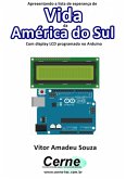 Apresentando A Lista De Esperança De Vida Da América Do Sul Com Display Lcd Programado No Arduino (eBook, PDF)