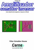 Projeto De Amplificador Somador Inversor Com Desenho De Esquema E Layout No Kicad (eBook, PDF)