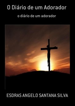 O Diário De Um Adorador (eBook, PDF) - Silva, Esdras Angelo Santana