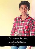 Meu Mundo Nas Minhas Histórias (eBook, PDF) Meu Mundo Nas Minhas Histórias (eBook, PDF)