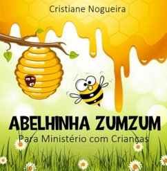 Abelhinha Zumzum (eBook, PDF) - Nogueira, Kriska