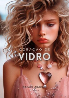 Coração De Vidro (eBook, PDF) - Aragão, Rafael