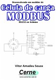 Desenvolvendo Um Medidor De Célula De Carga Modbus Rs232 No Arduino (eBook, PDF)