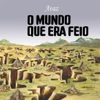 O Mundo Que Era Feio (eBook, PDF)