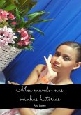Meu Mundo Nas Minhas Histórias (eBook, PDF) Meu Mundo Nas Minhas Histórias (eBook, PDF)