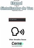 Monitorando Etanol No Pic Com Sintetizador De Voz Programado No Visual C# (eBook, PDF)