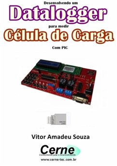 Desenvolvendo Um Datalogger Para Medir Célula De Carga Com Pic (eBook, PDF) - Souza, Vitor Amadeu