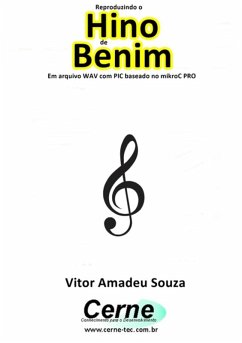 Cover Reproduzindo O Hino De Benim Em Arquivo Wav Com Pic Baseado No Mikroc Pro (eBook, PDF)