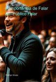 A Importância De Falar Em Público Falar (eBook, PDF)