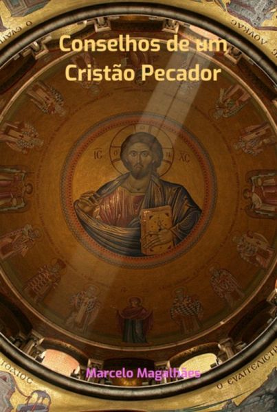 Conselhos De Um Cristão Pecador (eBook, PDF) Conselhos De Um Cristão Pecador (eBook, PDF)