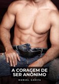 A coragem de ser anônimo (eBook, ePUB)