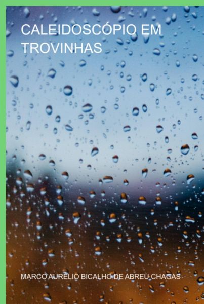 Caleidoscópio Em Trovinhas (eBook, PDF) Caleidoscópio Em Trovinhas (eBook, PDF)