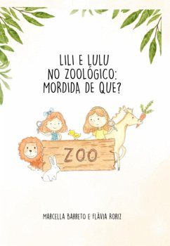 Cover Lili E Lulu No Zoológico: Mordida De Que? (eBook, PDF)