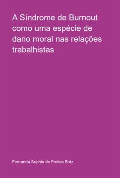 Cover A Síndrome De Burnout Como Uma Espécie De Dano Moral Nas Relações Trabalhistas (eBook, PDF)
