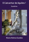 O Calcanhar De Aquiles ! (eBook, PDF)