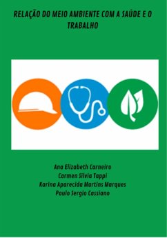 Relação Do Meio Ambiente Com A Saúde E O Trabalho (eBook, PDF) - Cassiano, Ana Elizabeth Carneiro Carmen Silvia Tappi Karina Aparecida Martins Marques Paulo Sérgio