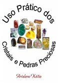 Uso Prático Dos Cristais E Pedras Preciosas (eBook, PDF)