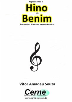 Cover Reproduzindo O Hino De Benim Em Arquivo Wav Com Base No Arduino (eBook, PDF)