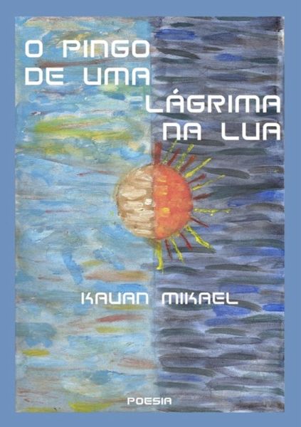 O Pingo De Uma Lágrima Na Lua (eBook, PDF) O Pingo De Uma Lágrima Na Lua (eBook, PDF)