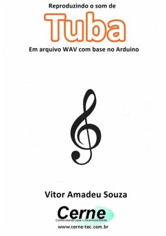 Reproduzindo O Som De Tuba Em Arquivo Wav Com Base No Arduino (eBook, PDF) - Souza, Vitor Amadeu
