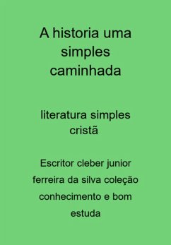 Cover A Historia Uma Simples Caminhada (eBook, PDF)