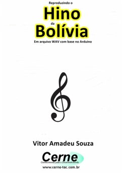 Cover Reproduzindo O Hino Da Bolívia Em Arquivo Wav Com Base No Arduino (eBook, PDF)