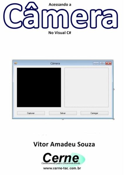 Acessando A Câmera No Visual C# (eBook, PDF) Acessando A Câmera No Visual C# (eBook, PDF)