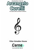 Reproduzindo A Música De Arcangelo Corelli Em Arquivo Wav Com Base No Arduino (eBook, PDF)