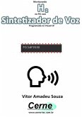 Monitorando H2 No Pic Com Sintetizador De Voz Programado No Visual C# (eBook, PDF)
