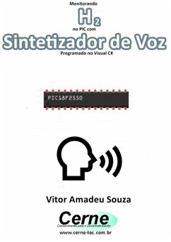 Monitorando H2 No Pic Com Sintetizador De Voz Programado No Visual C# (eBook, PDF) - Souza, Vitor Amadeu