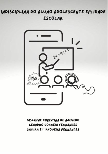 Indisciplina Do Aluno Adolescente Em Idade Escolar (eBook, PDF) Indisciplina Do Aluno Adolescente Em Idade Escolar (eBook, PDF)