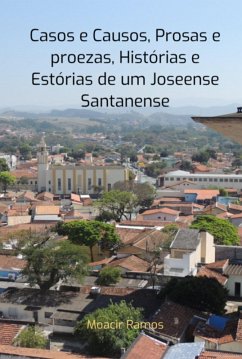Cover Casos E Causos, Prosas E Proezas, Histórias E Estórias De Um Joseense Santanense (eBook, PDF)