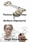 Técnicas De Liderança E Gerência Empresarial (eBook, PDF) Técnicas De Liderança E Gerência Empresarial (eBook, PDF)