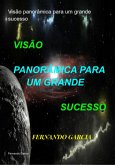 Visão Panorâmica Para Um Grande Sucesso (eBook, PDF)