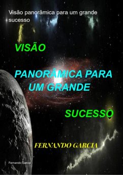 Visão Panorâmica Para Um Grande Sucesso (eBook, PDF) - Garcia, Fernando