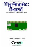 Enviando A Medição Do Higrômetro Para Uma Conta De E-mail Com A Raspberry Pi Programada Em Python (eBook, PDF)