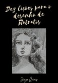 10 Lições Para O Desenho De Retratos (eBook, PDF)