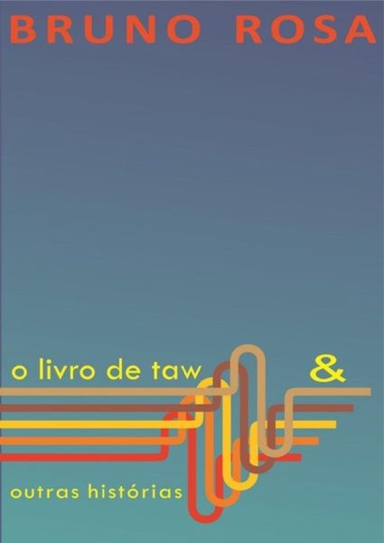 O Livro De Taw E Outras Histórias (eBook, PDF) O Livro De Taw E Outras Histórias (eBook, PDF)