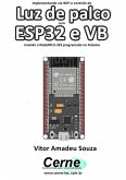 Implementando Via Wifi O Controle De Luz De Palco Com Esp32 E Vb Usando O Nodemcu-32s Programado No Arduino (eBook, PDF)
